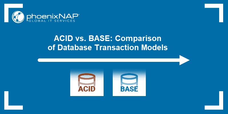 ACID vs. BASE: Comparison of Database Transaction Models