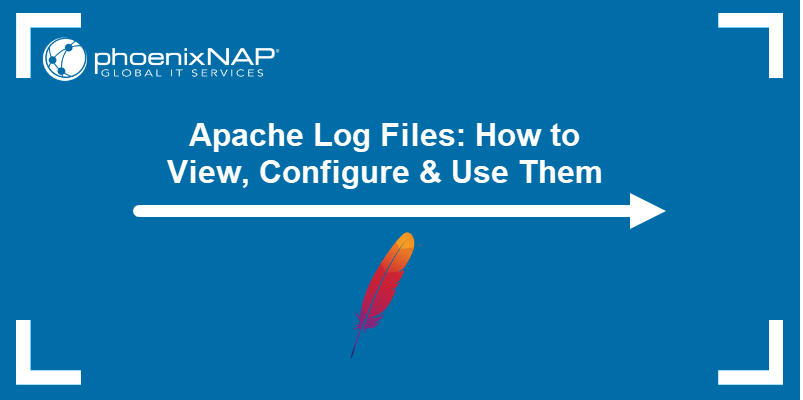 Apache Log Files: How to View, Configure & Use Them