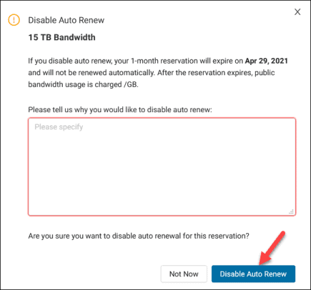 Disable bandwidth auto renew confirmation box.