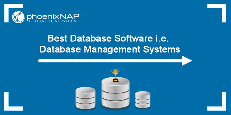 See the 25 best database management systems.