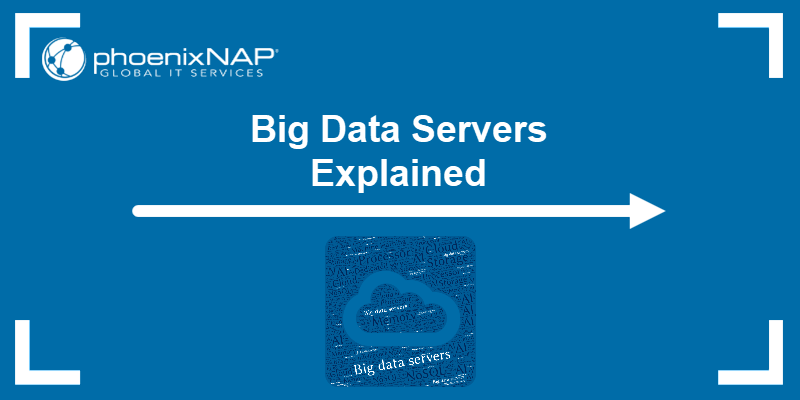 Big Data Servers Explained