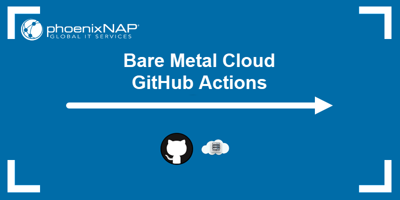 Bare Metal Cloud GitHub actions