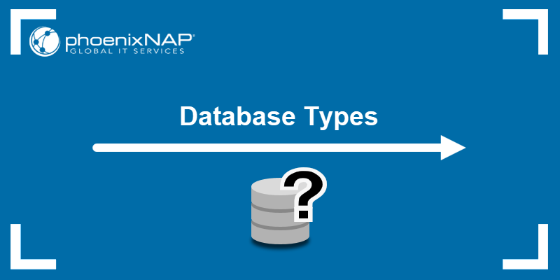 Different Database Types Explained