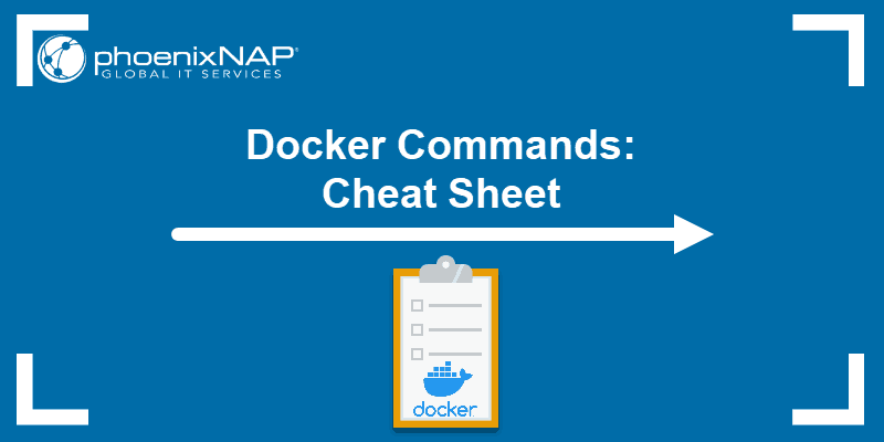 Tutorial on Docker commands with a cheat sheet in PDF.