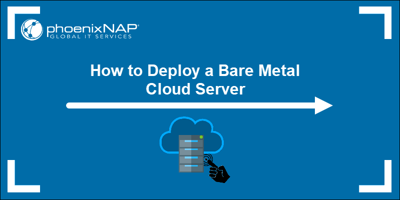 How to Deploy a Bare Metal Server guide