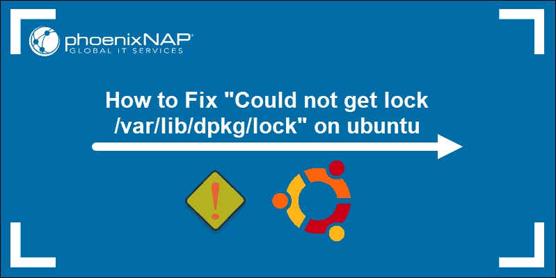 tutorial header for Could not get lock /var/lib/dpkg/lock Error in Ubuntu