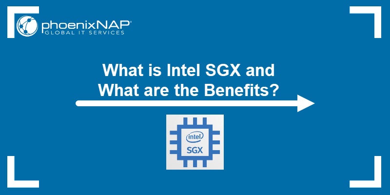 Heading image for the article on Intel SGX and its benefits