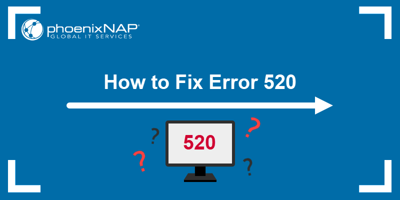 How to fix Error 520 