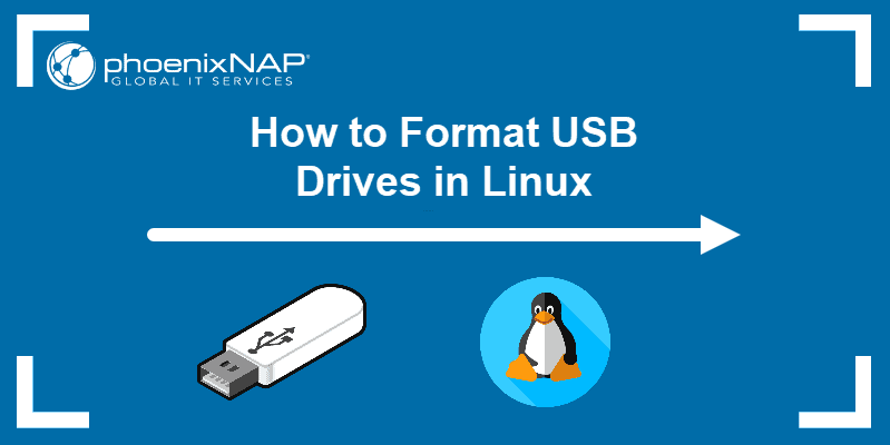 How to Format USB Drives in Linux.