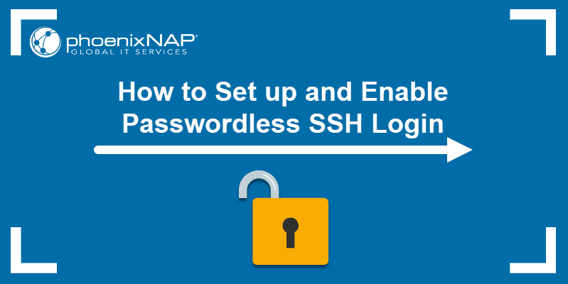 Tutorial on how to set up and enable passwordless SSH login.