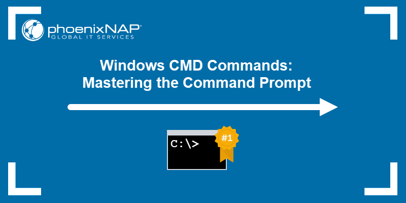 Windows CMD Commands: Mastering the Command Prompt